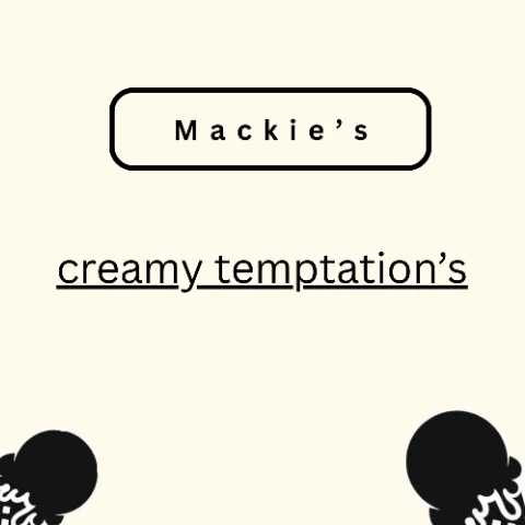 mackie's creamy temptation