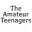 The amateur teenagers